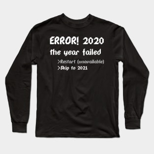 Error in year 2020, skip to 2021 Long Sleeve T-Shirt